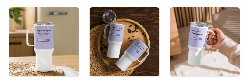 Degree in Progress Travel Mug — Please Be Patient - CoRa Lu Designs
