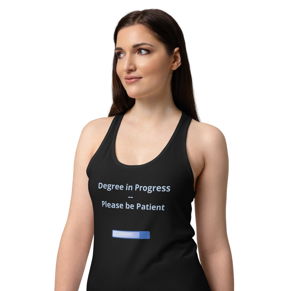 Degree in Progress Racerback Tank — Women's - CoRa Lu Designs